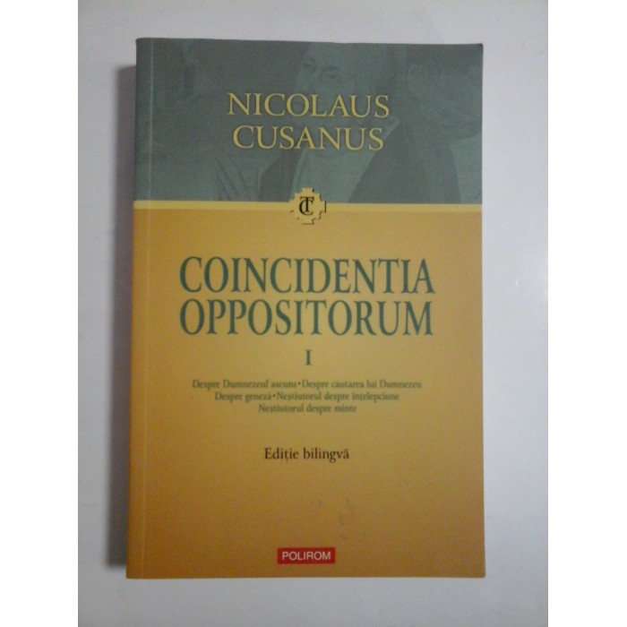 COINCIDENTIA OPPOSITORUM - NICOLAUS CUSANUS COINCIDENTIA OPPOSITORUM - NICOLAUS CUSANUS